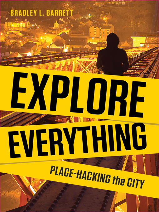 Title details for Explore Everything by Bradley Garrett - Wait list